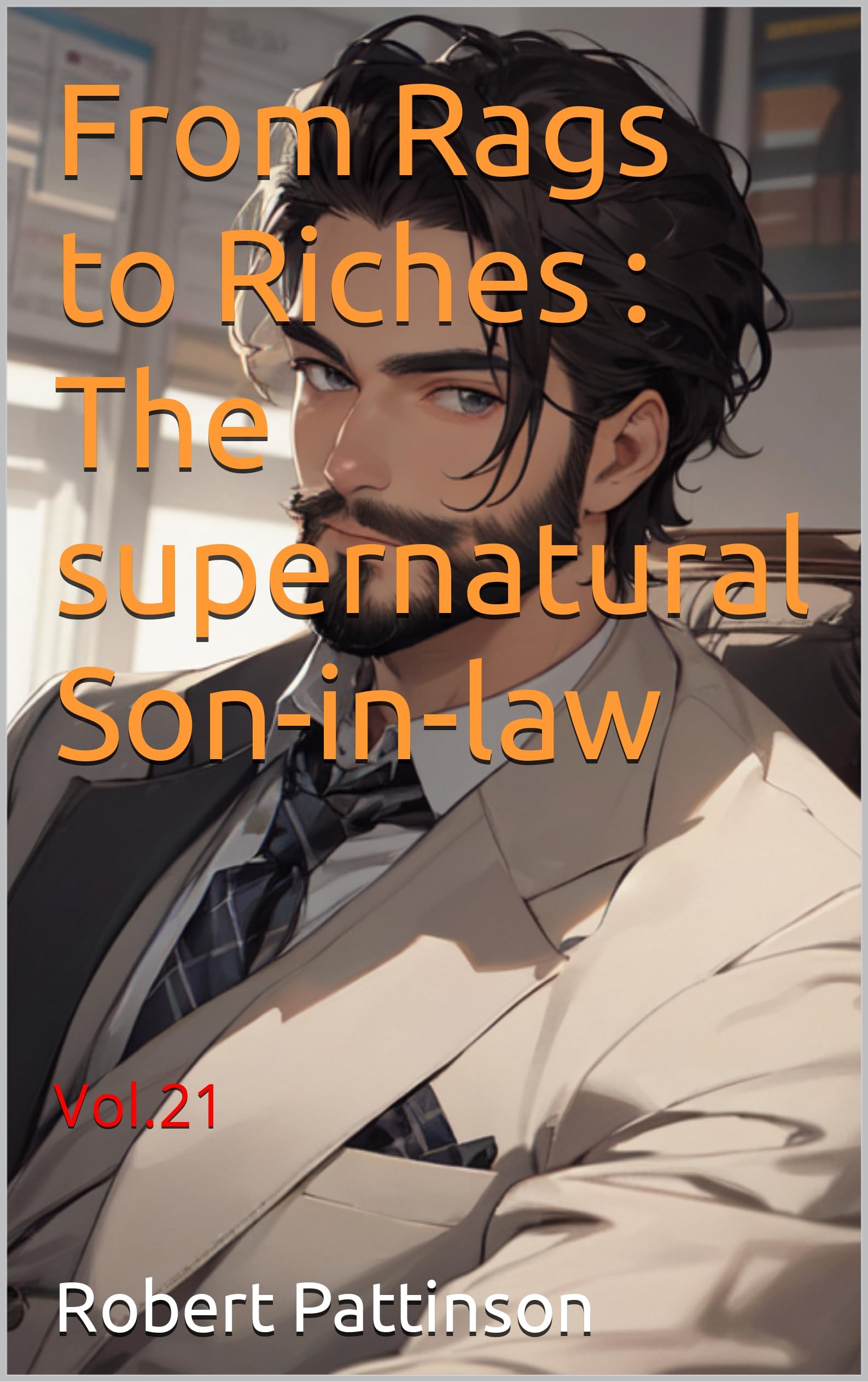 From Rags to Riches The supernatural Soninlaw Vol.21 by Robert
