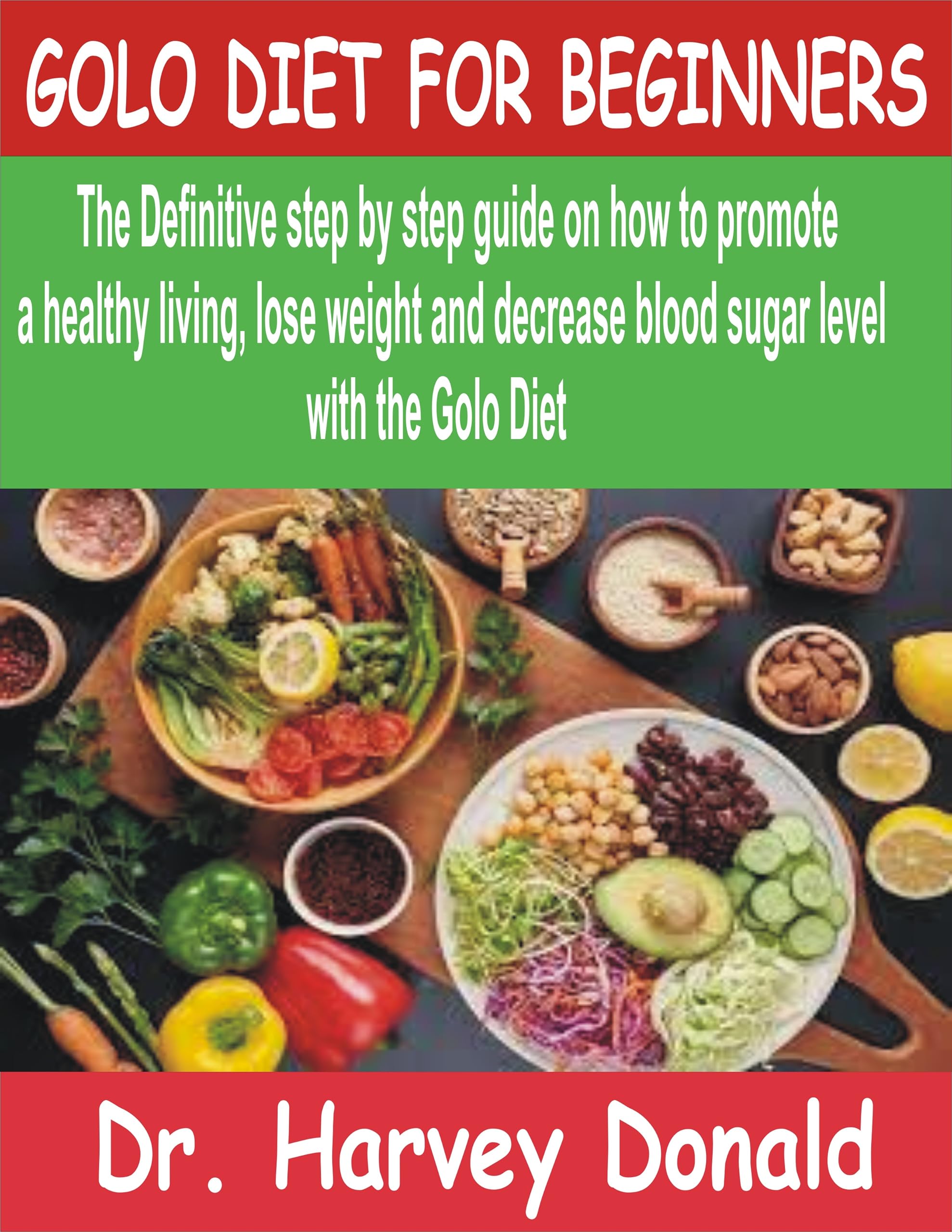 GOLO DIET FOR BEGINNERS The Definitive step by step guide on how to promote a healthy living