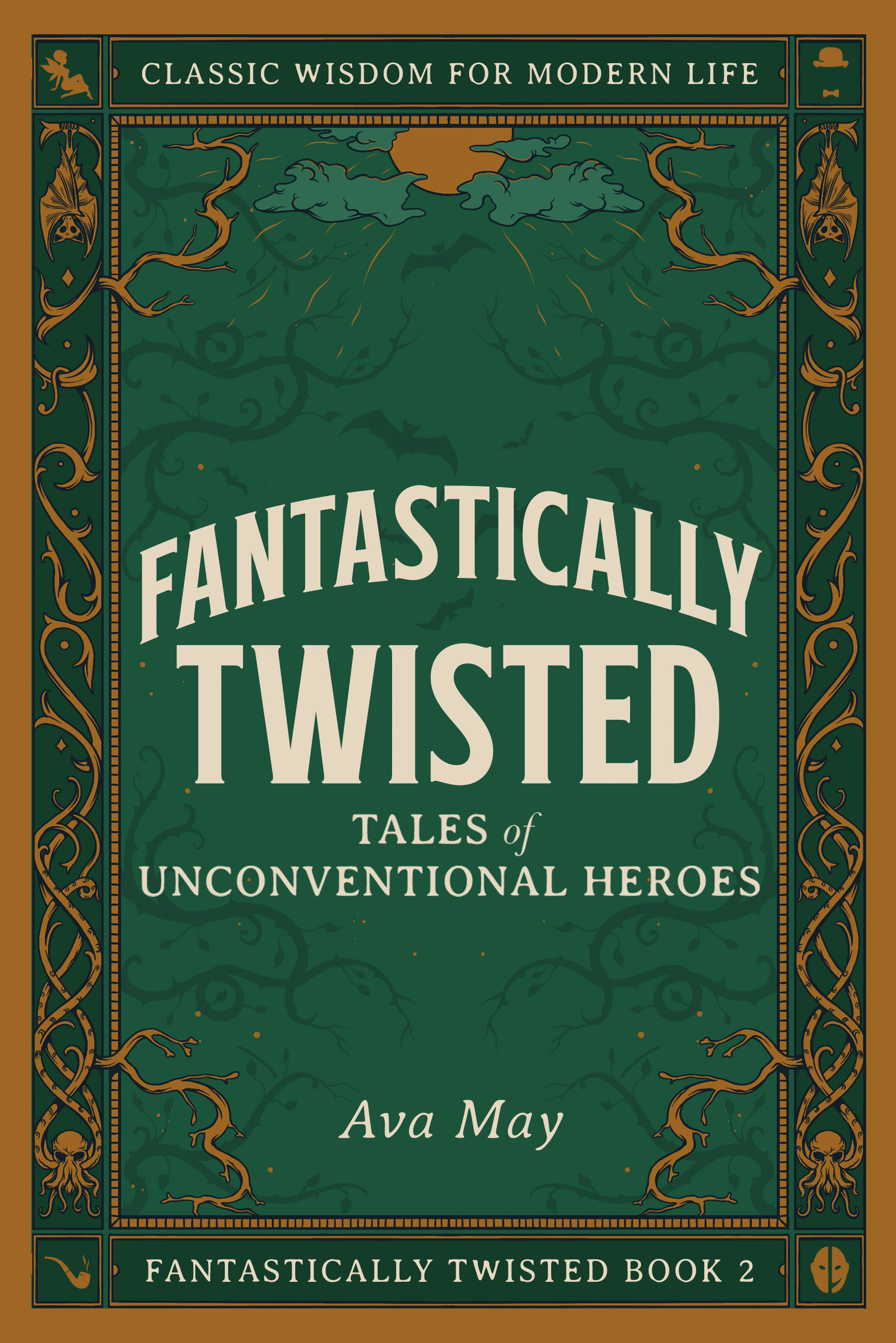Fantastically Twisted: Tales of Unconventional Heroes