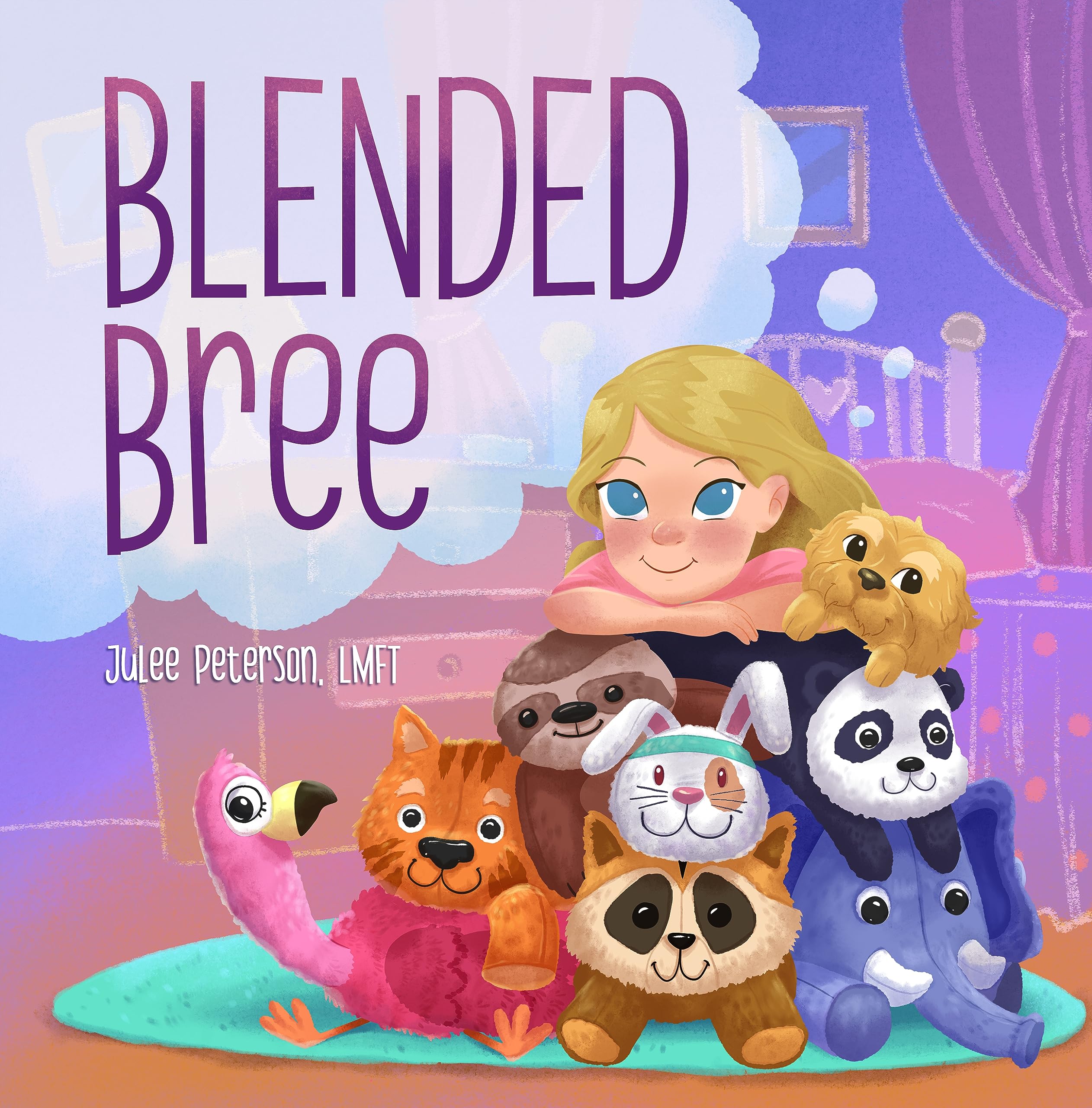 Blended Bree: A Child's Discovery of Blended Families