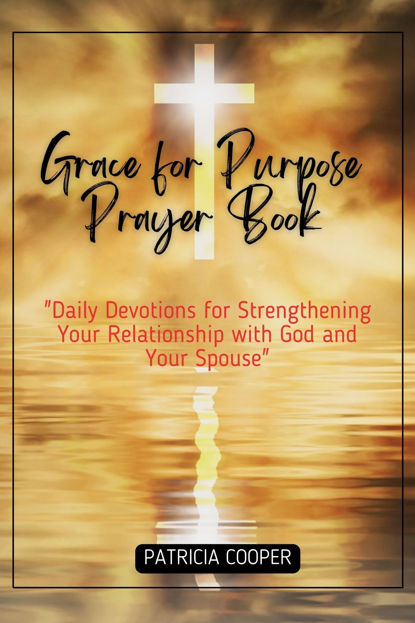 Grace for Purpose Prayer Book 2024 Daily Devotions for Strengthening