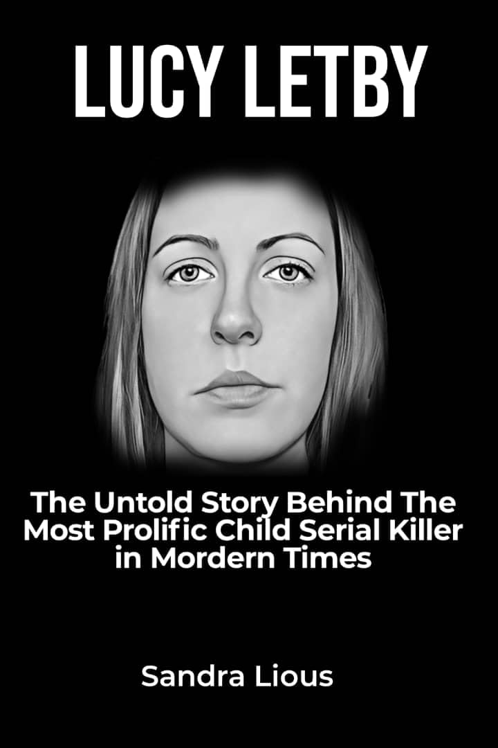 Lucy Letby The untold story behind the most prolific child serial(01)