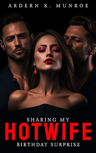 Sharing My Hot Wife : Birthday Surprise by Ardern K. Monroe Goodreads