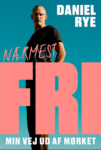 Nærmest fri: Min vej ud af mørket