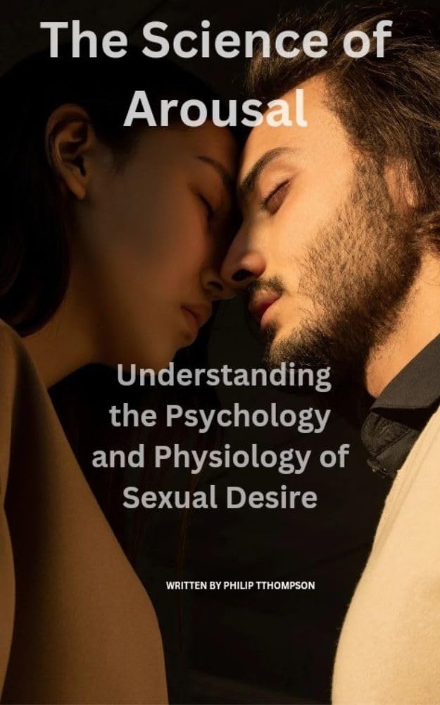 The Science of Arousal Understanding the Psychology and Physiology of