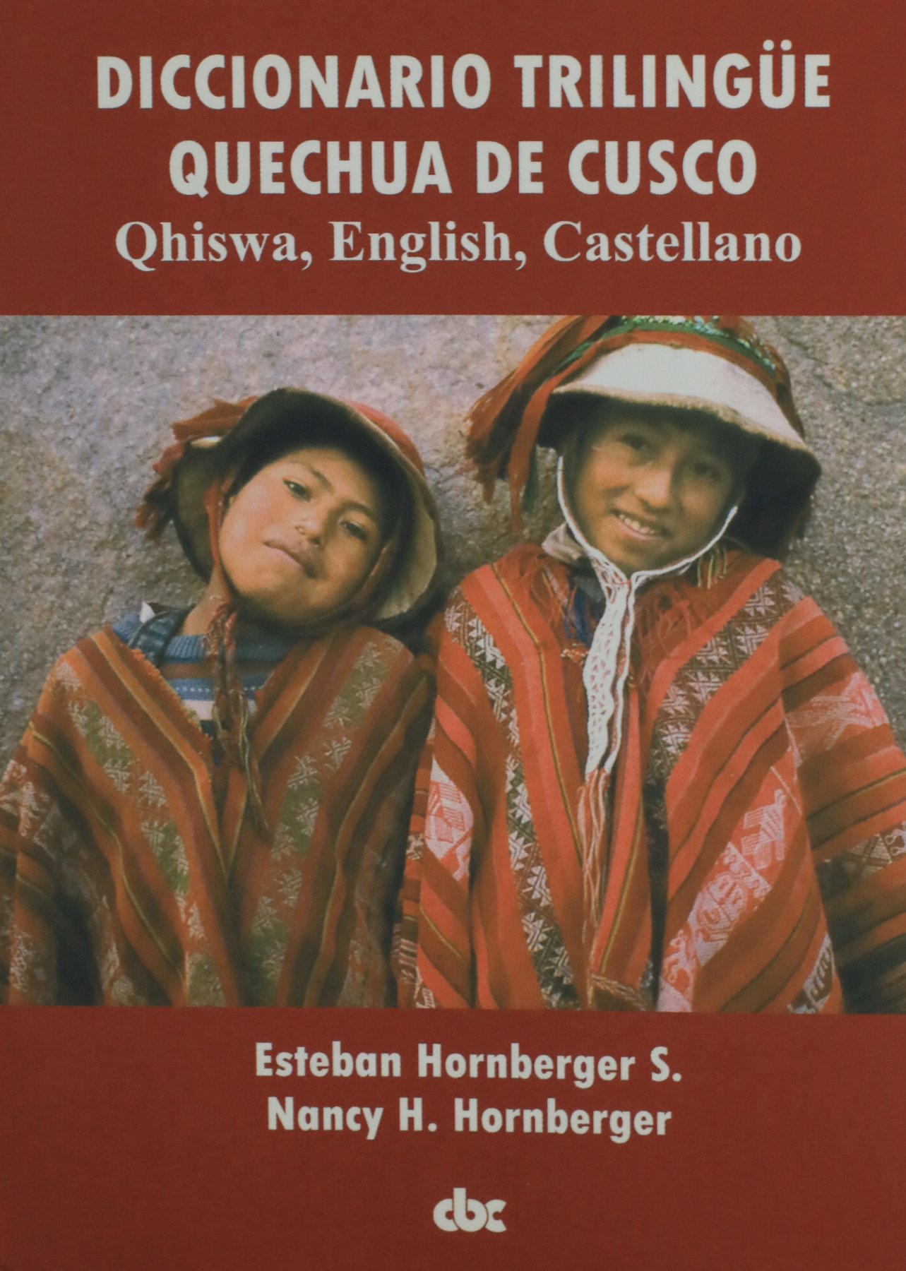Diccionario Trilingüe Quechua De Cusco Qhiswa, English, Castellano by Esteban Hornberger S