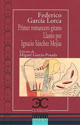 Primer romancero gitano. Llanto por Ignacio Sánchez Mejías (Clásicos Castalia) book cover