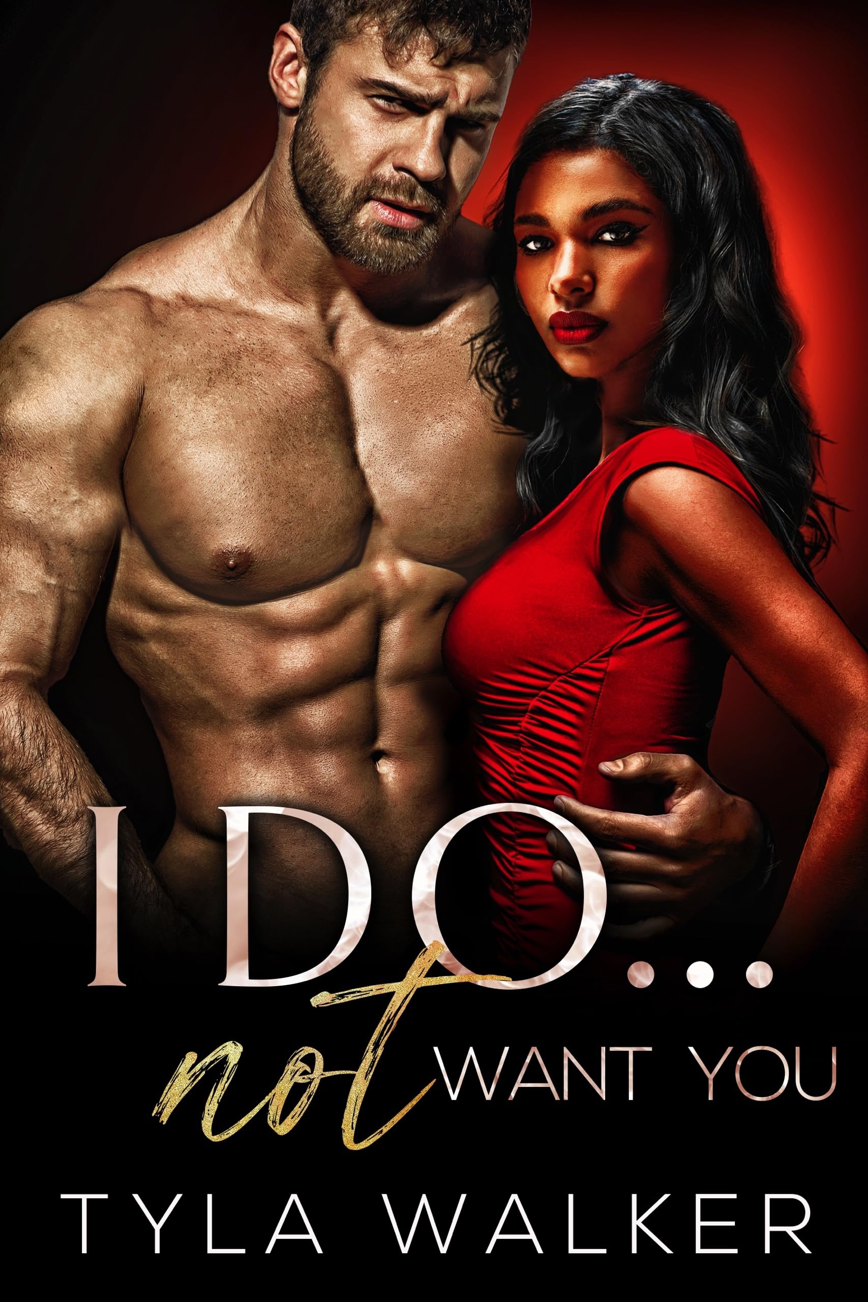 I Do... Not Want You