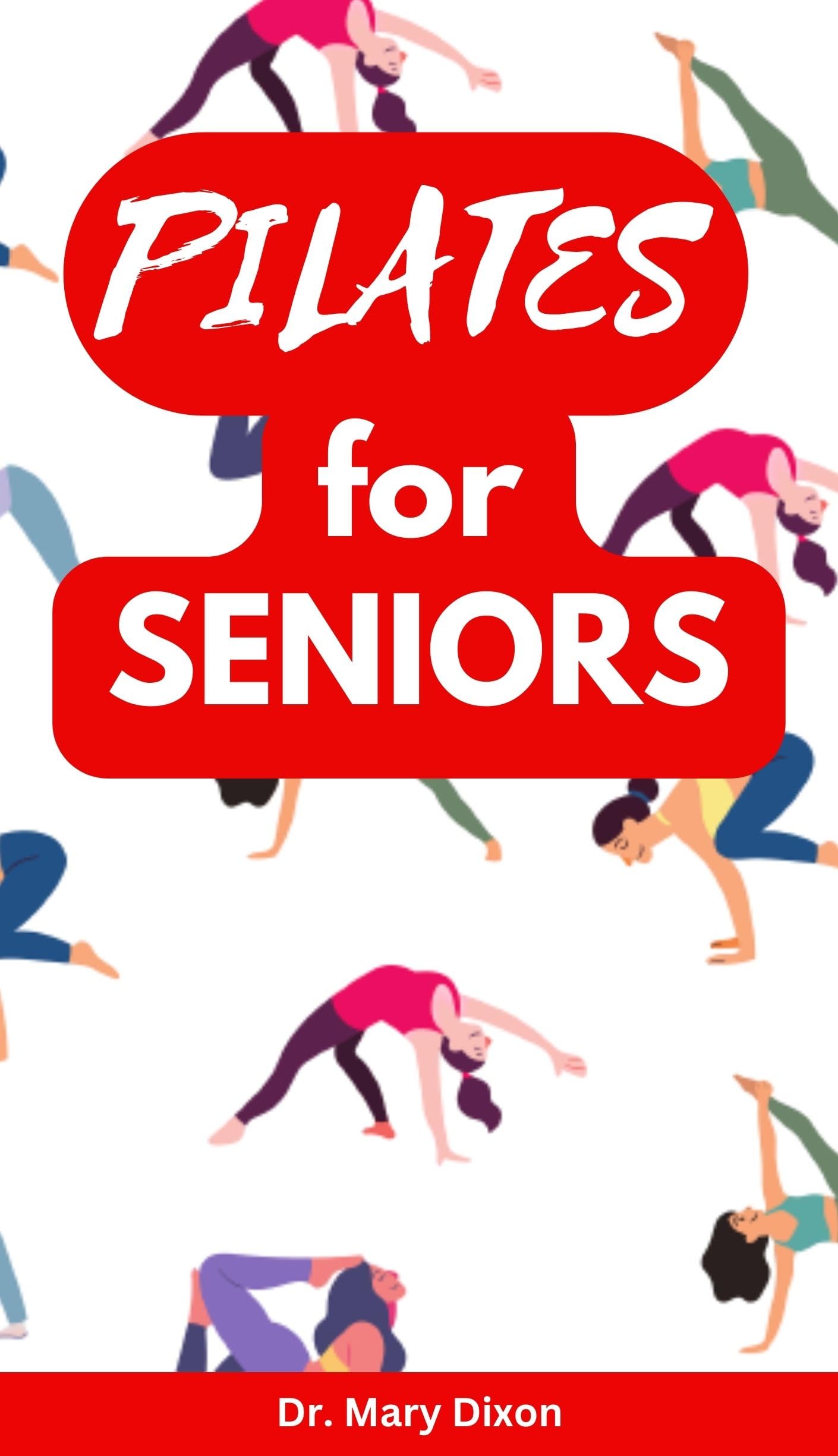 PILATES FOR SENIORS Simple Exercises and Workouts to Build Core