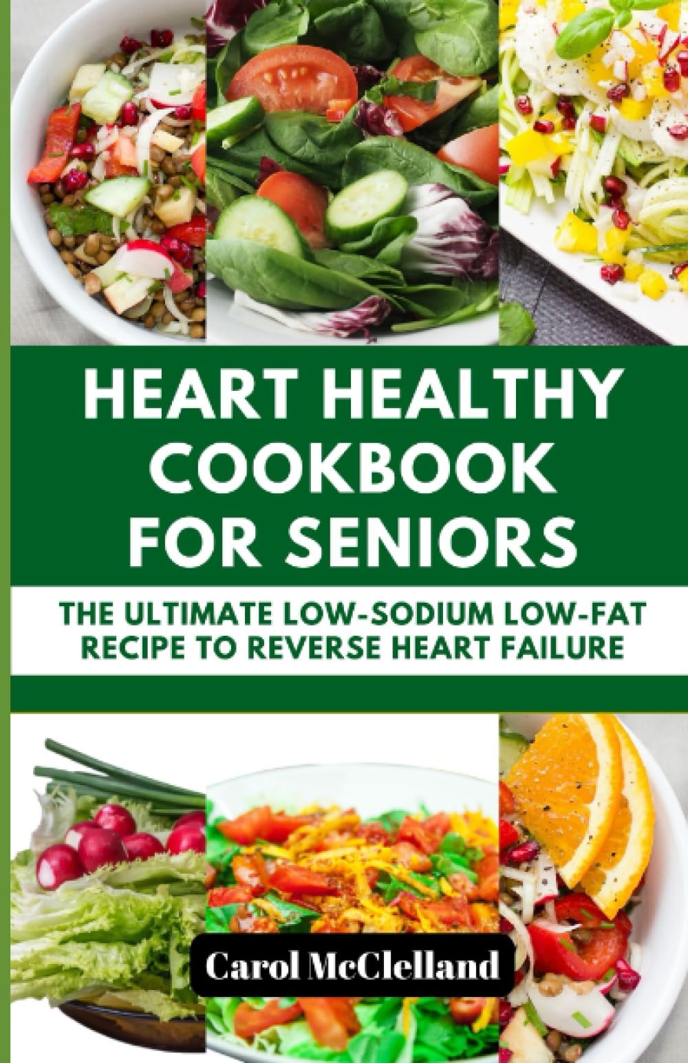 Heart Healthy Cookbook for Seniors The ultimate lowsodium lowfat
