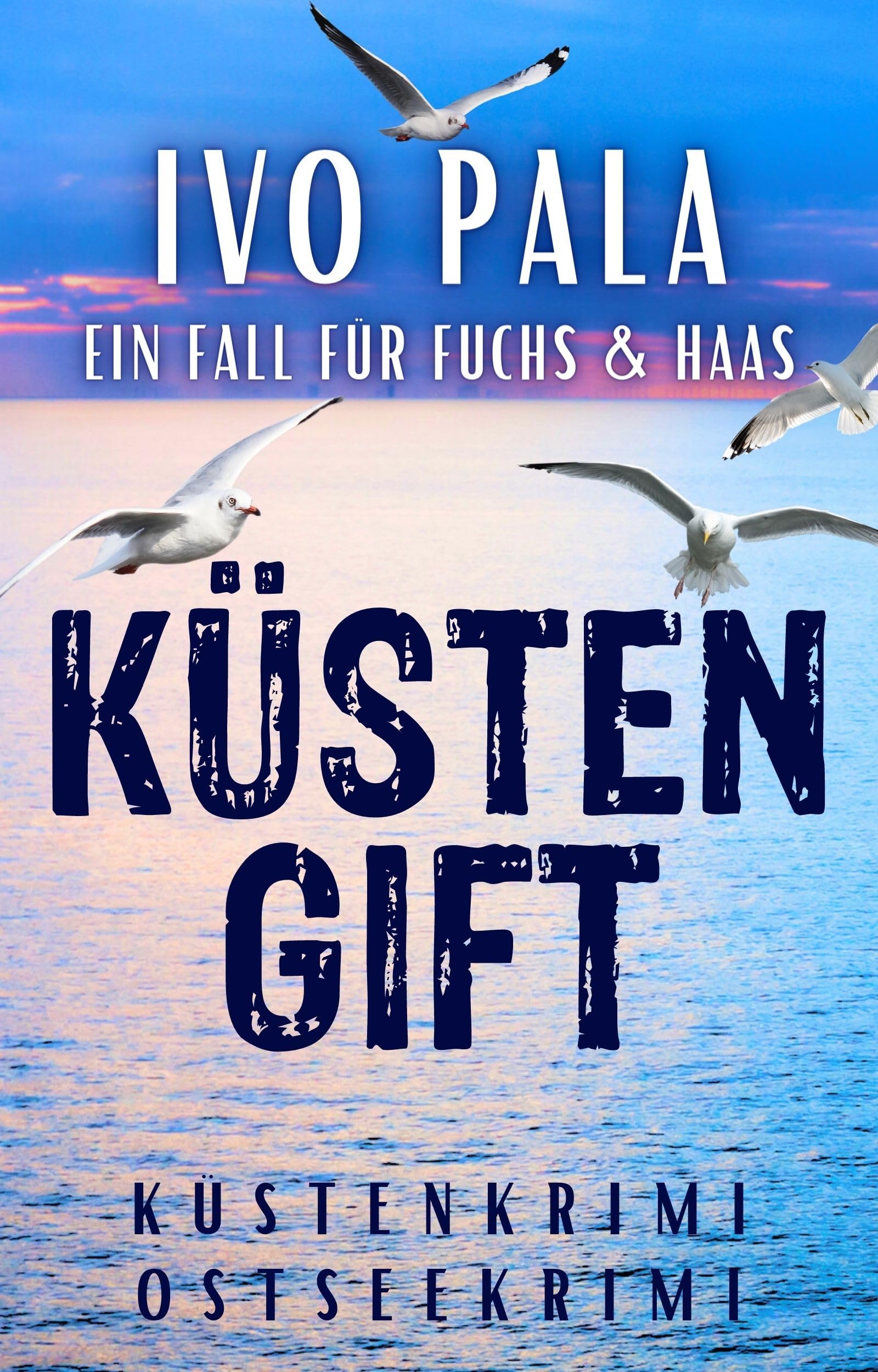 Ein Fall für Fuchs & Haas: Küstengift - Küstenkrimi - Ostseekrimi