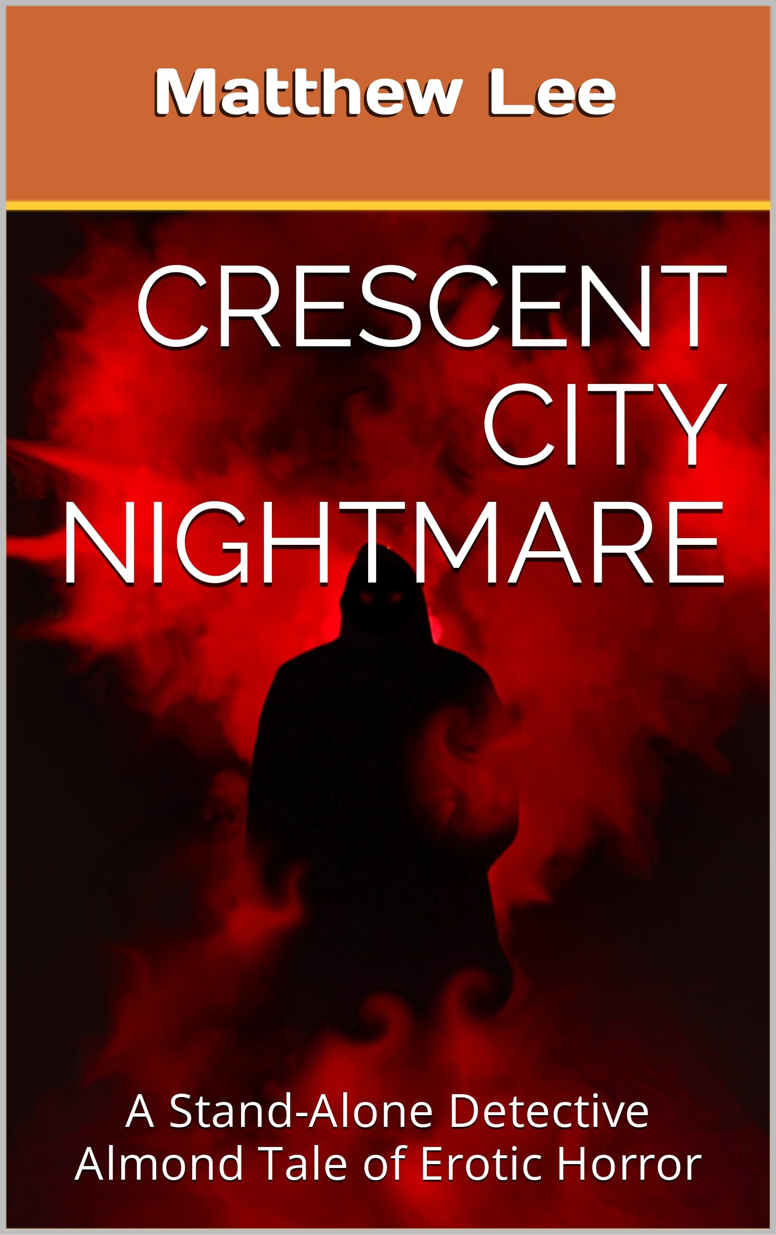 Crescent City Nightmare: A Stand-Alone Detective Almond Tale of Erotic Horror