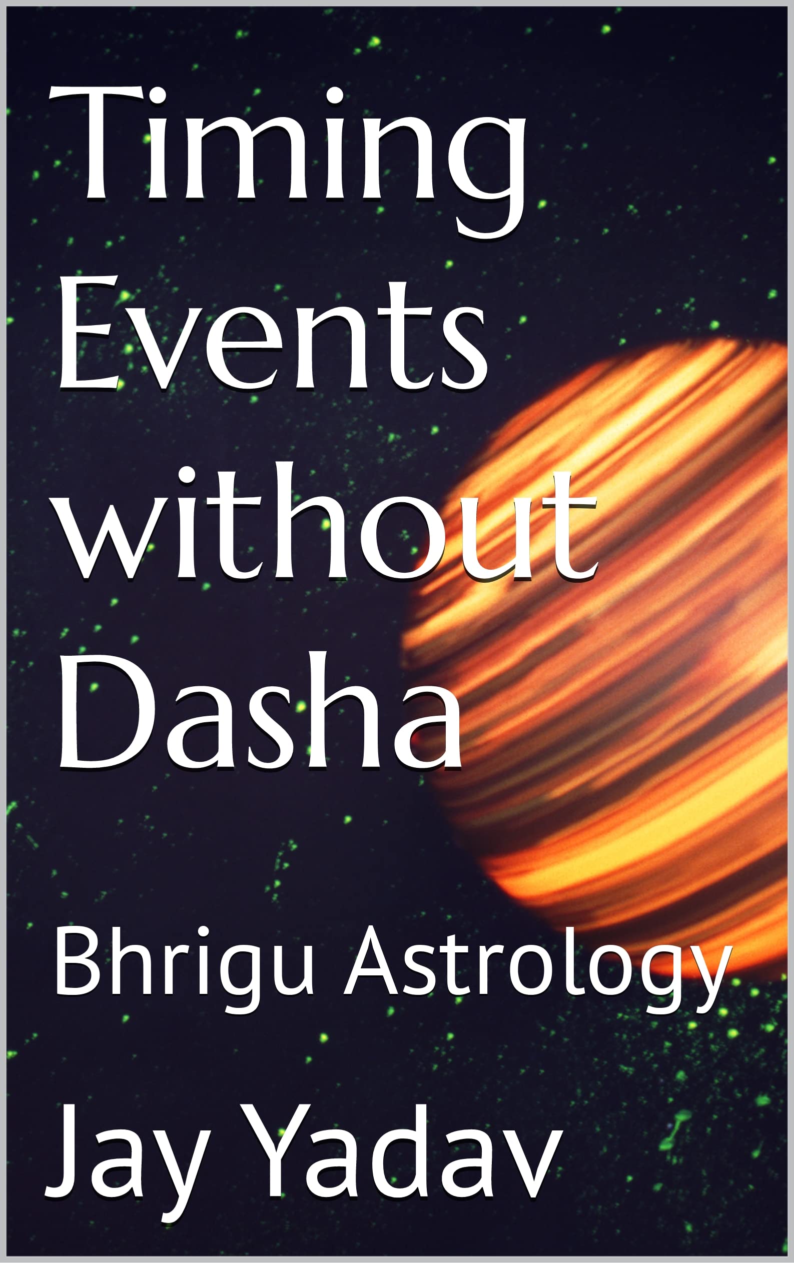 Timing Events without Dasha: Bhrigu Astrology