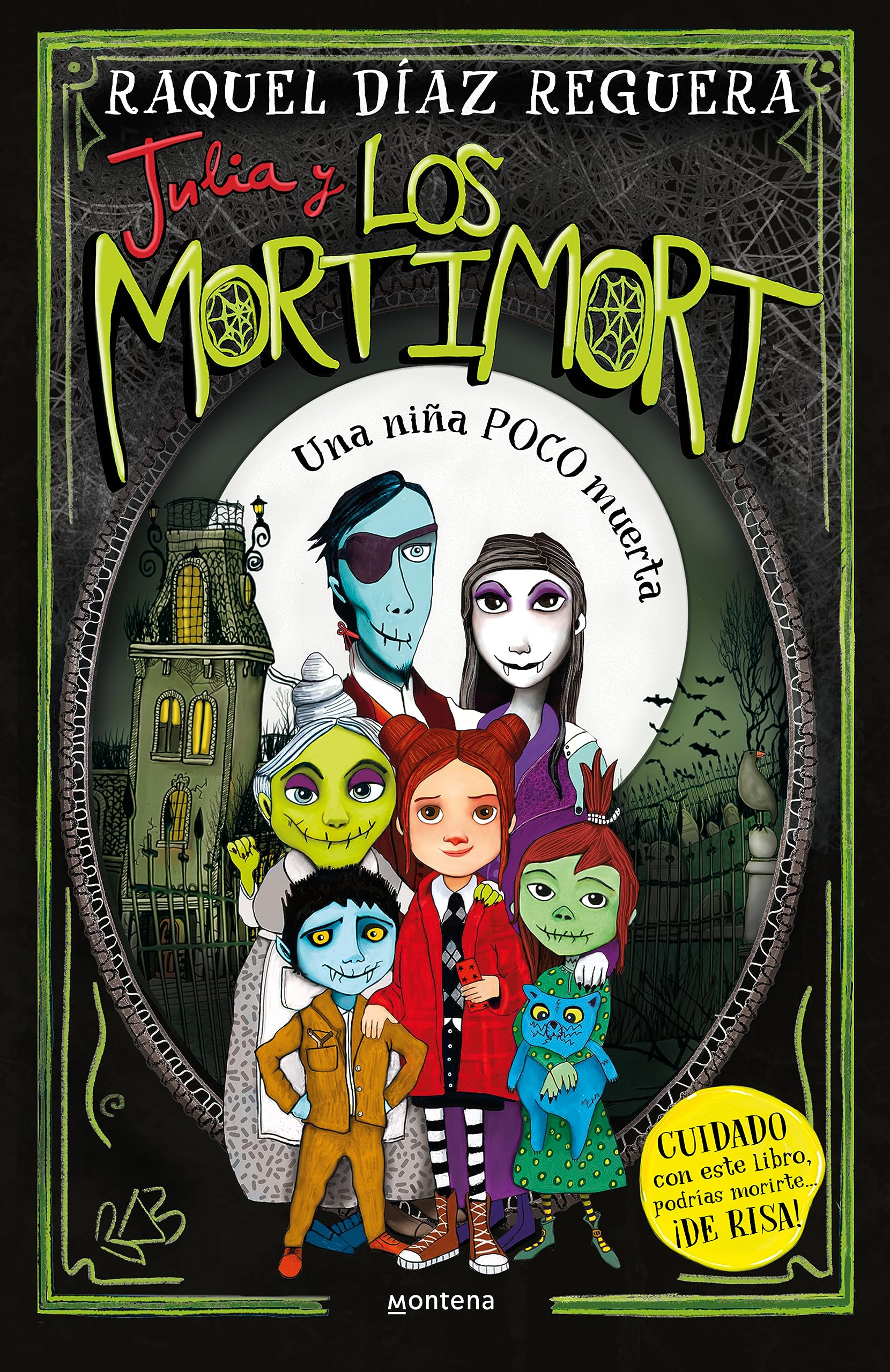 Julia y Los Mortimort 1 - Una niña POCO muerta: CUIDADO con este libro, podrías morirte… ¡DE RISA!