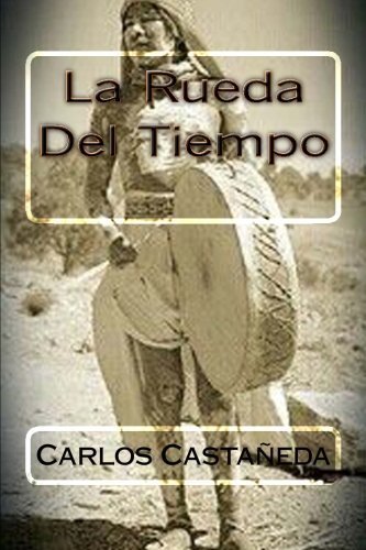 La Rueda Del Tiempo (Spanish Edition) by Carlos Castaneda | Goodreads