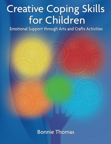 Creative Coping Skills for Children: Emotional Support Through Arts and ...