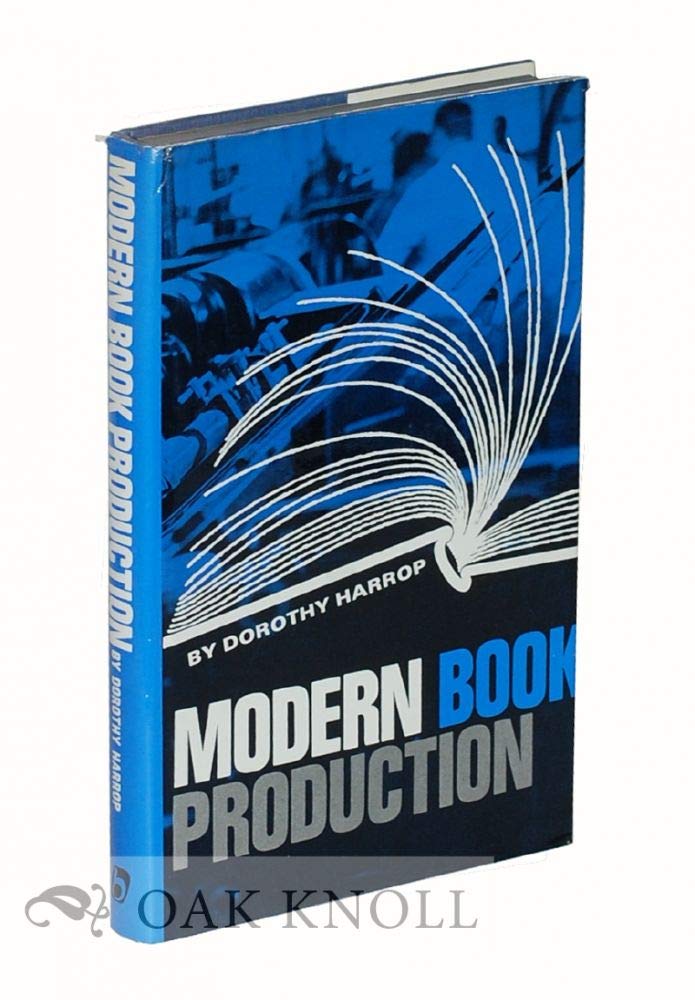 Modern Book Production By Dorothy A Harrop Goodreads