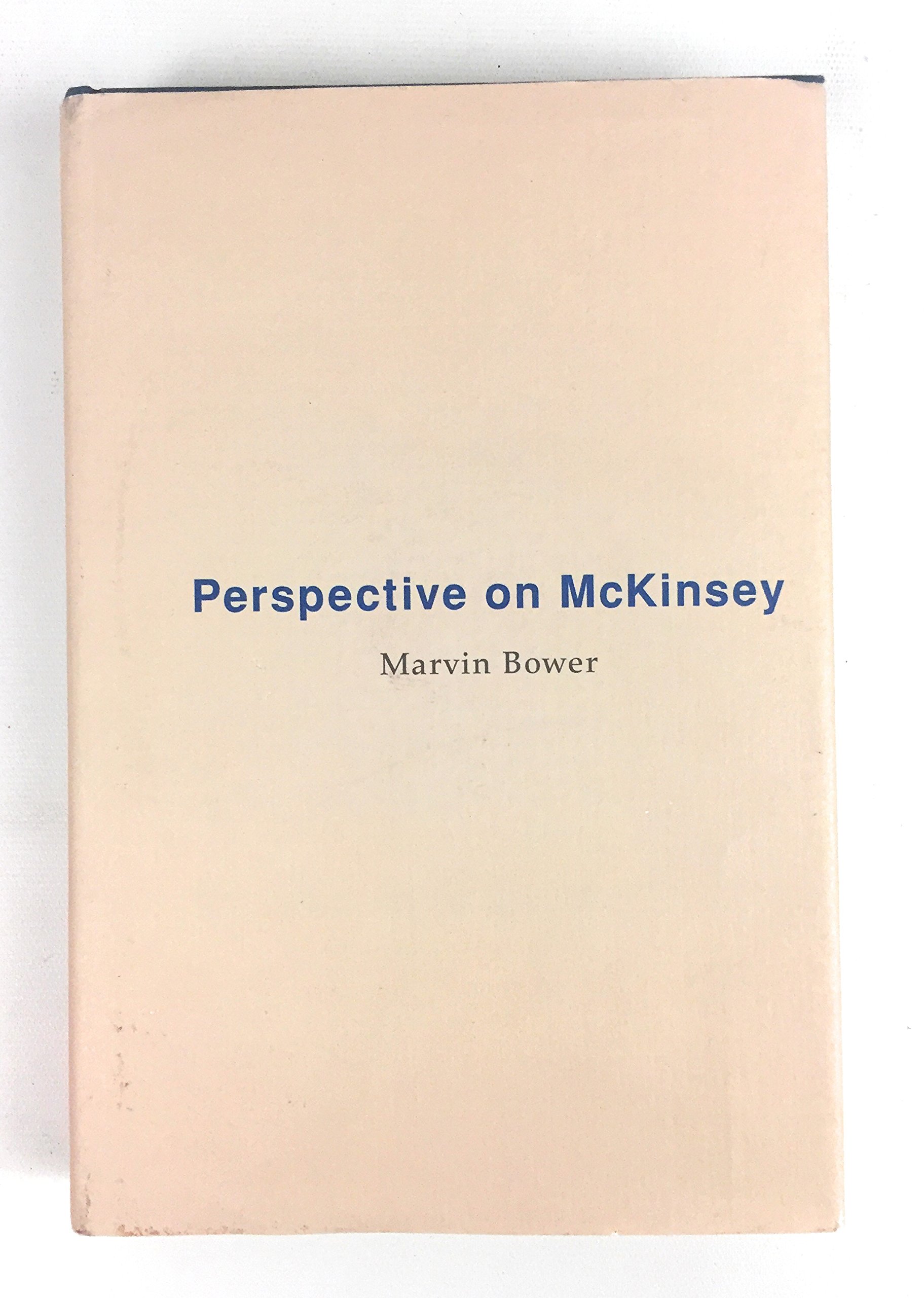 ビジネス・経済 Perspective on McKinsey by Marvin Bower Perspective on Mckinsey by Marvin Bower | Goodreads