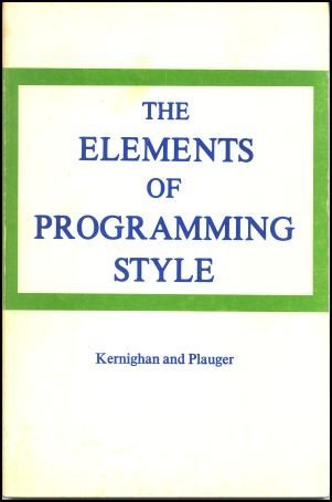Programming Style Computer Science The Elements of Programming Style by Brian W. Kernighan by Brian W ...