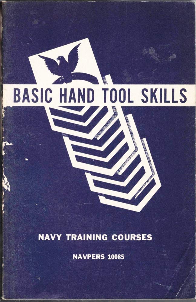Basic Hand Tool Skills Navpers 10085 by Bureau Of Naval Personnel