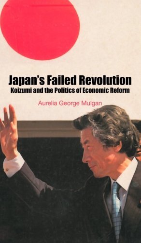 Japan S Failed Revolution Koizumi And The Politics Of Economic Reform