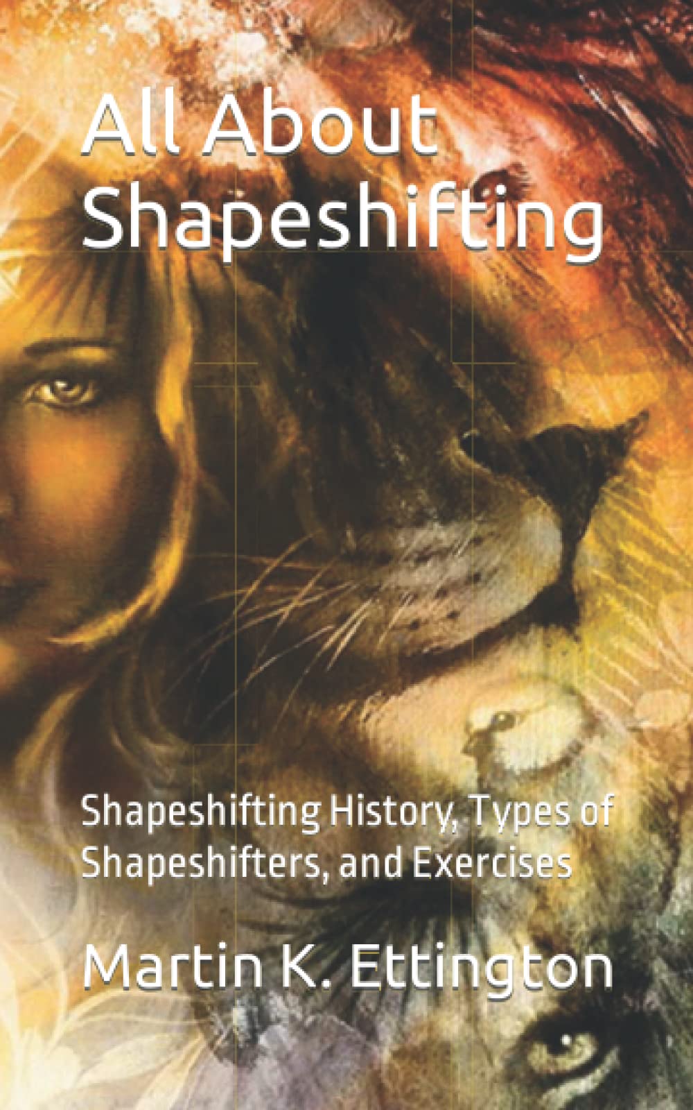 All About Shapeshifting Shapeshifting History, Types of Shapeshifters