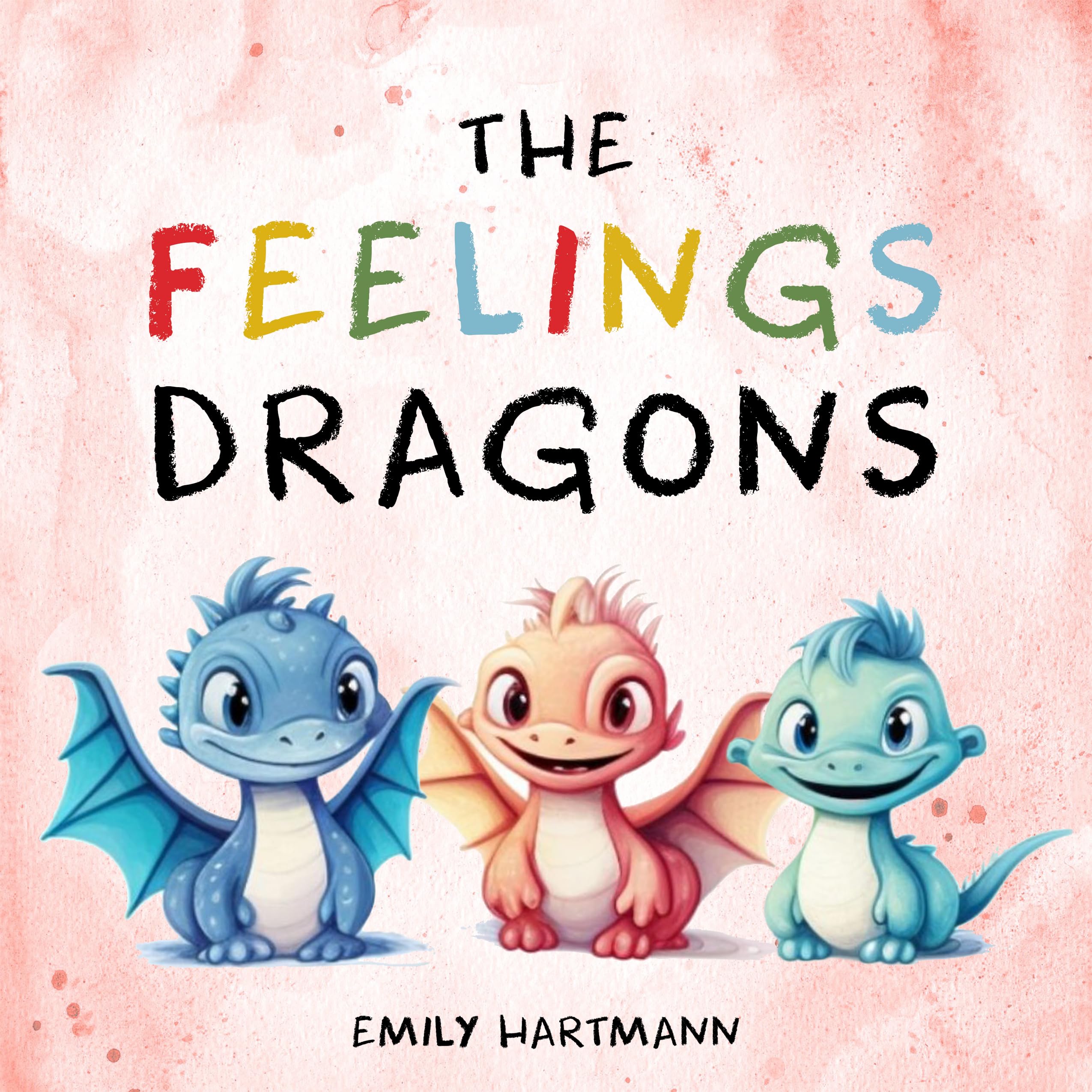 The Feelings Dragons : Children's Book About Emotions & Feelings, Preschool Kids Ages 3-5