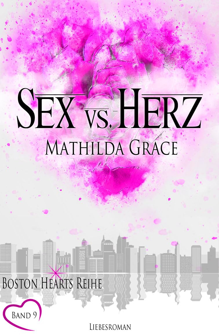 Sex vs. Herz (Boston Hearts 9) (German Edition) by Mathilda Grace ...