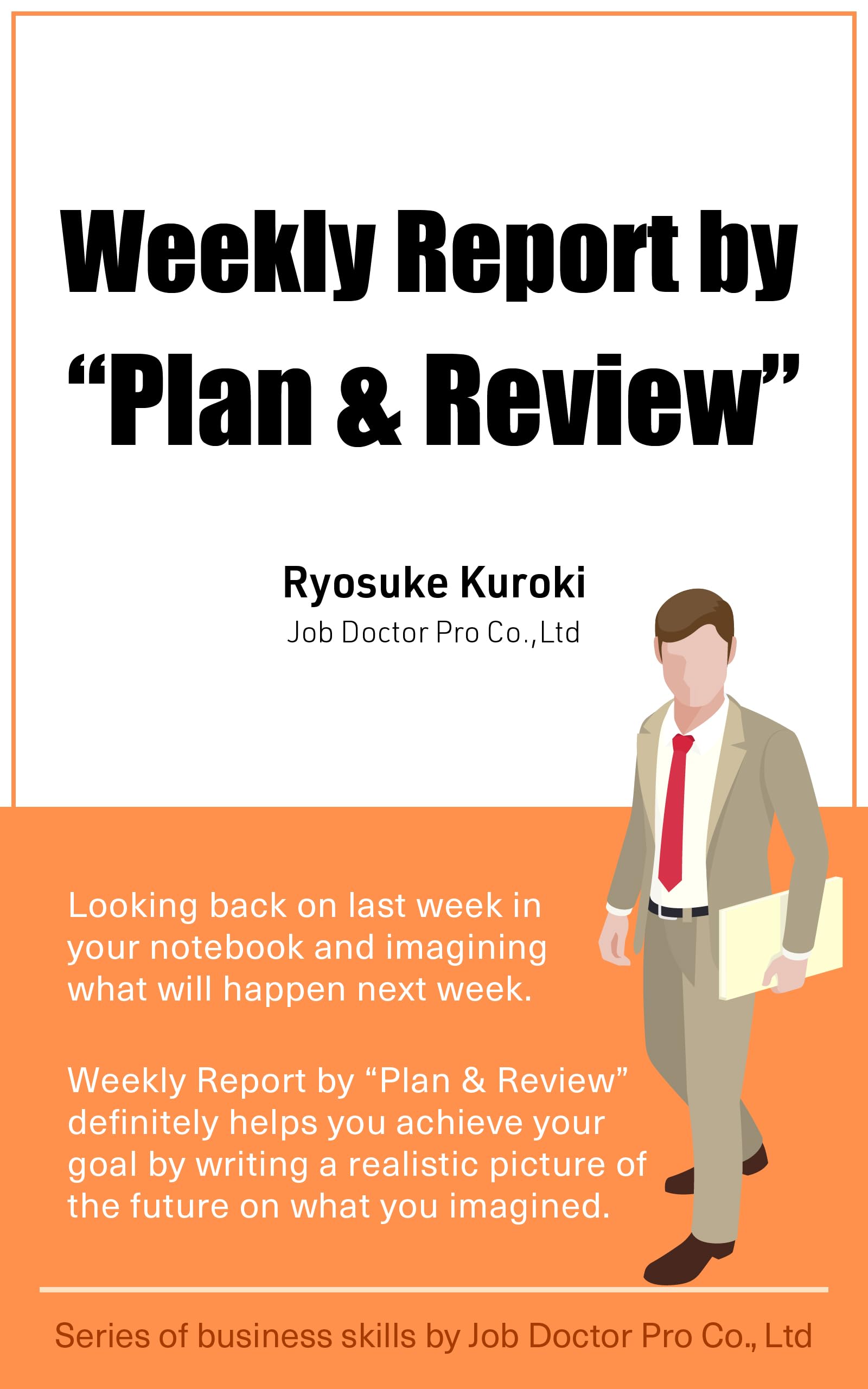 Weekly Report by "Plan & Review" Looking back on last week in your notebook and imagining what