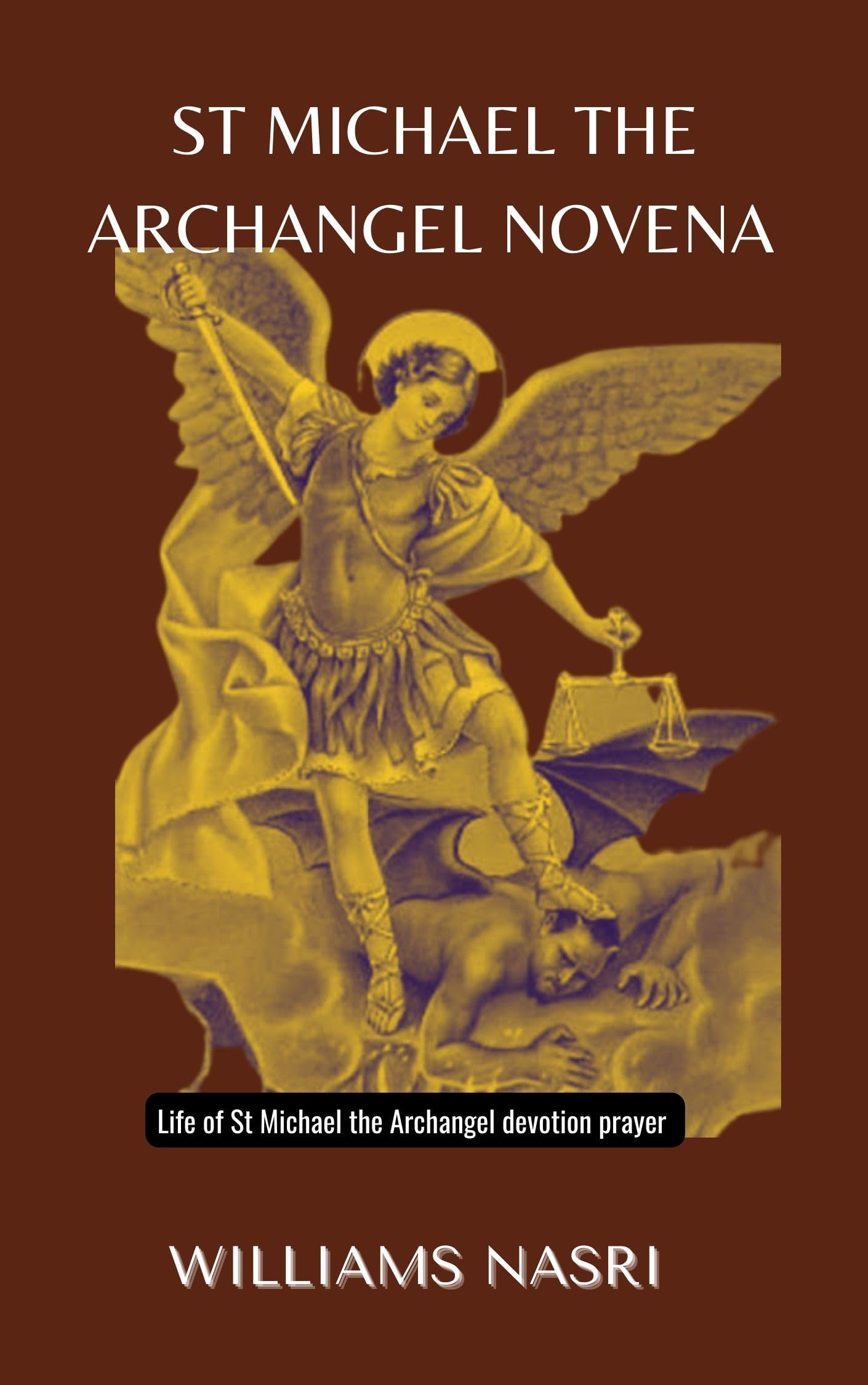 ST MICHAEL THE ARCHANGEL NOVENA : Life of St Michael the Archangel ...