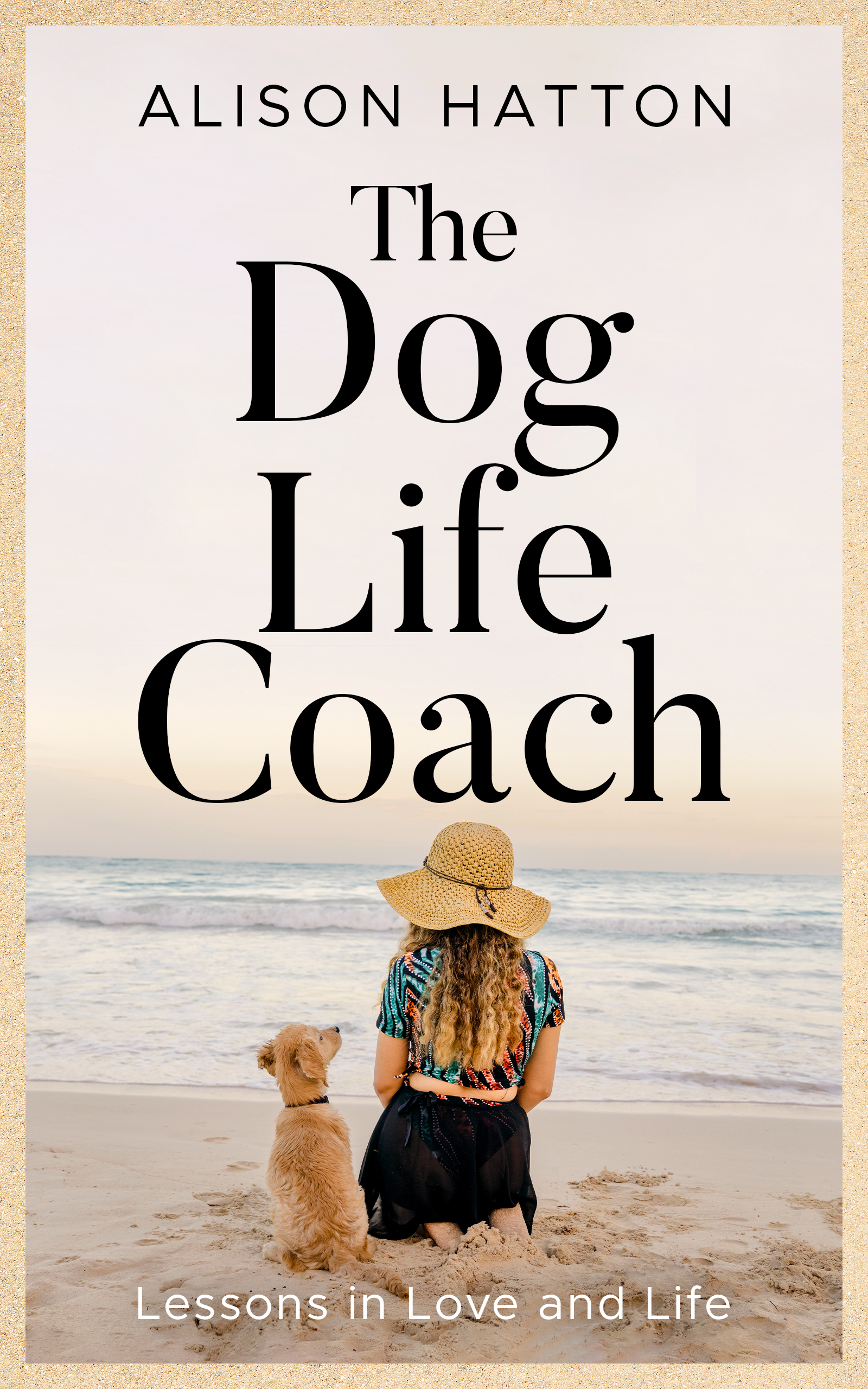 The Dog Life Coach. Lessons in Love and Life