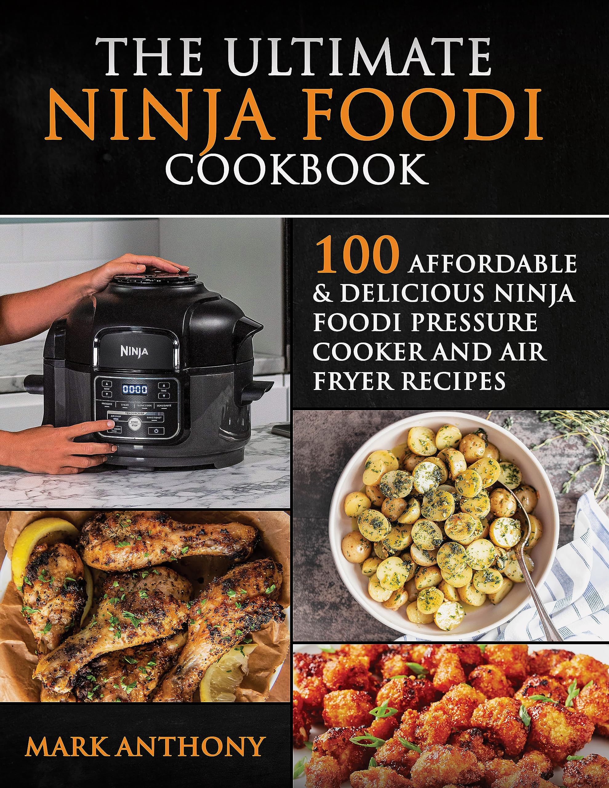THE ULTIMATE NINJA FOODI COOKBOOK 100 Affordable & Delicious Ninja