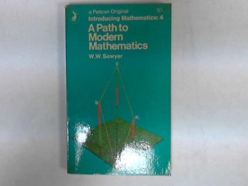Book Subtiled Math Path Path to Modern Mathematics by W.W. Sawyer | Goodreads