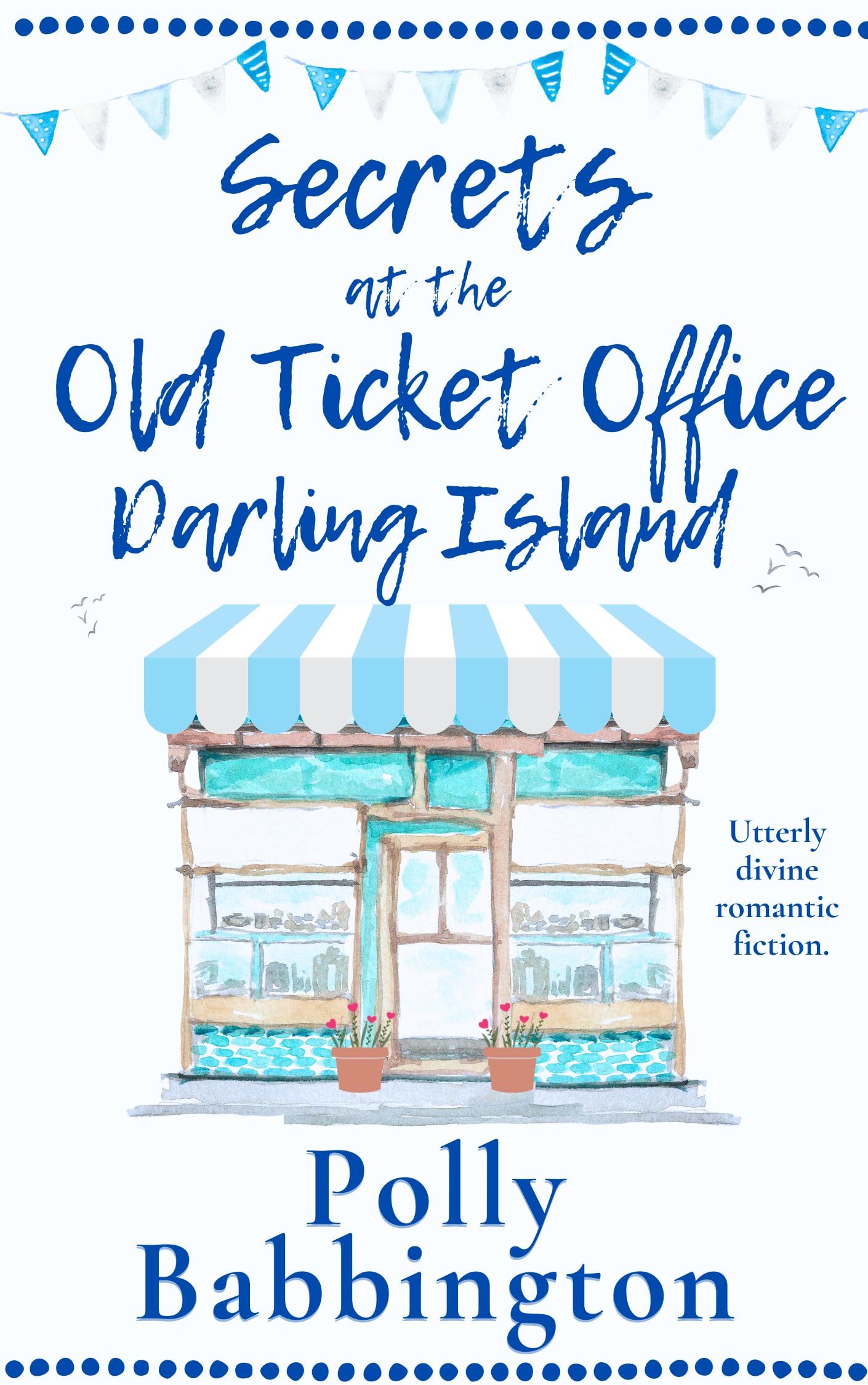 Secrets at The Old Ticket Office Darling Island : Gorgeous contemporary romance.