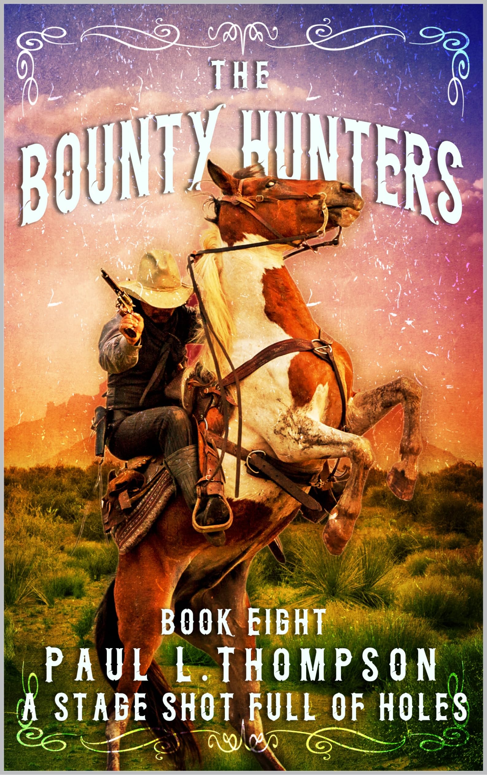 The Bounty Hunters: A Stage Shot Full of Holes: A Western Adventure Novel