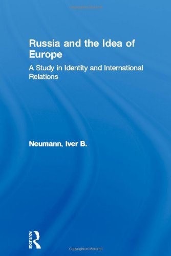 Russia and the Idea of Europe: A Study in Identity and International ...