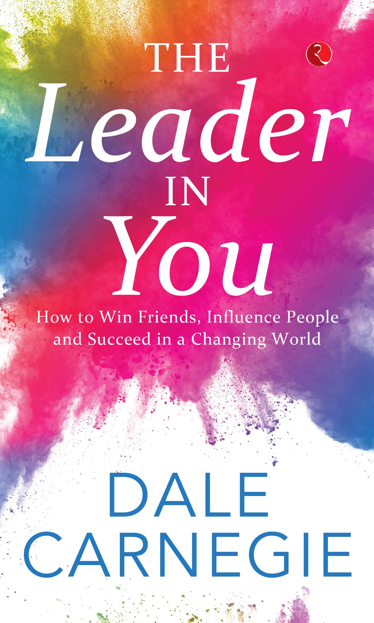 The Leader In You by Dale Carnegie | Goodreads