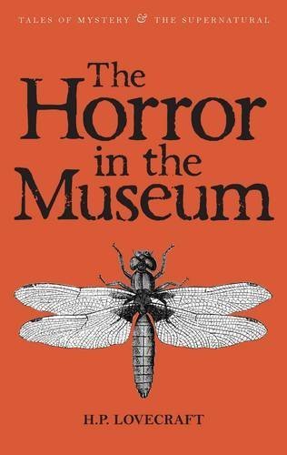 The Horror in the Museum: Collected Short Stories Volume Two (Tales of Mystery & The Supernatural) by H.P. Lovecraft (2010-01-05)