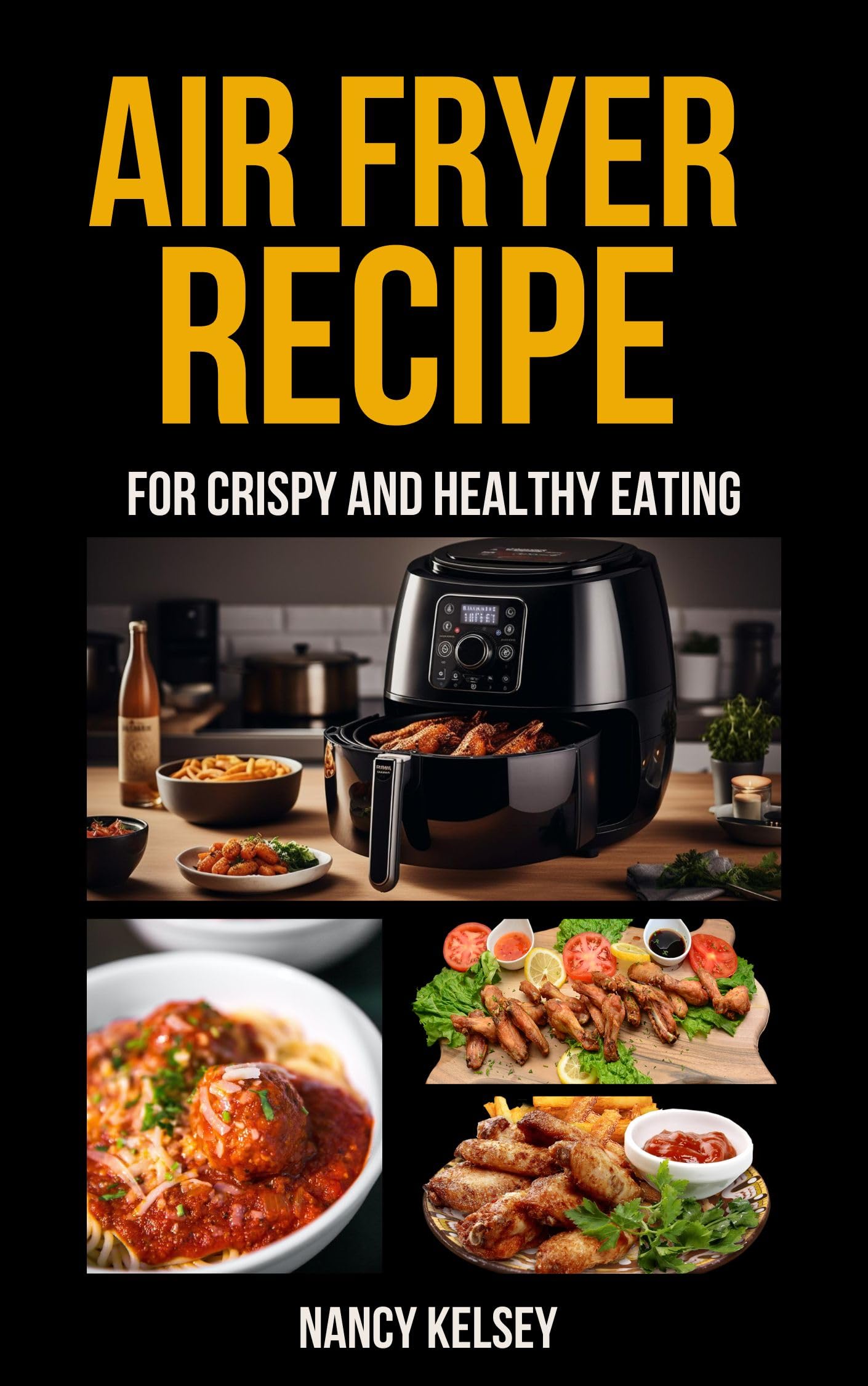 Air Fryer Recipes: 100 Air Fryer Recipes for Crispy and Healthy Eating