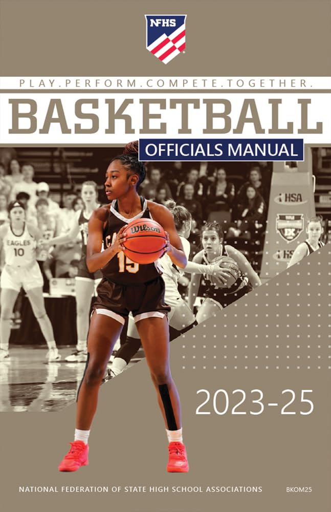 202325 NFHS High School Basketball Officials Manual by Inc. National