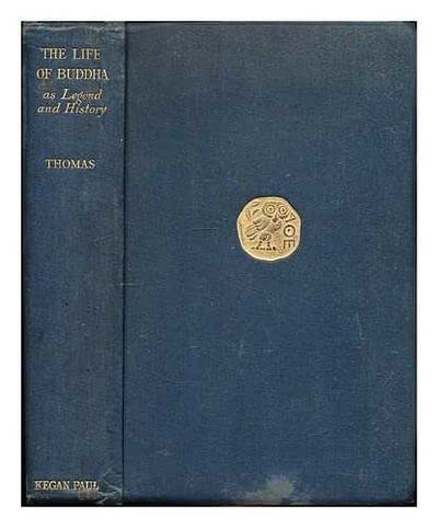 The life of Buddha : as legend and history / by Edward J. Thomas by ...