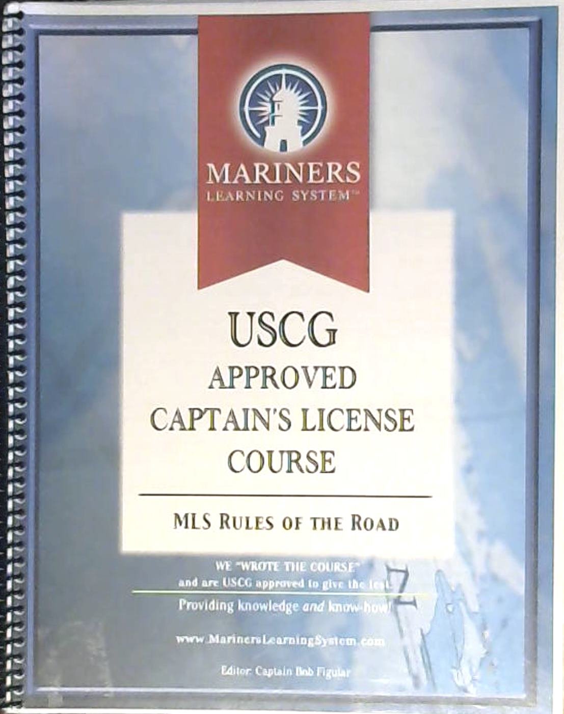 Mariners Learning System Mariners Learning System USCG Approved Captain's License Course MLS ...