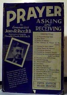 Prayer: Asking and Receiving, Fifth Printing by Evangelist John R. RICE ...