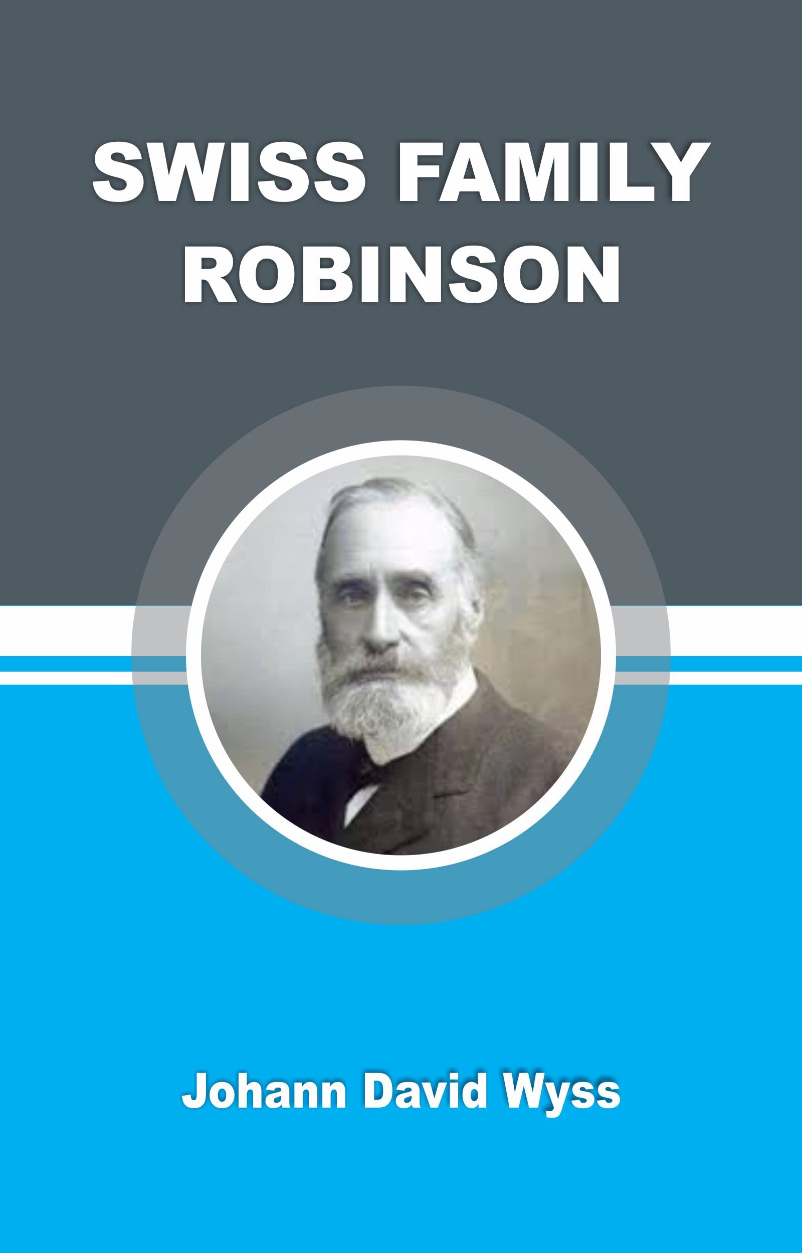 Swiss Family Robinson by Johann David Wyss | Goodreads