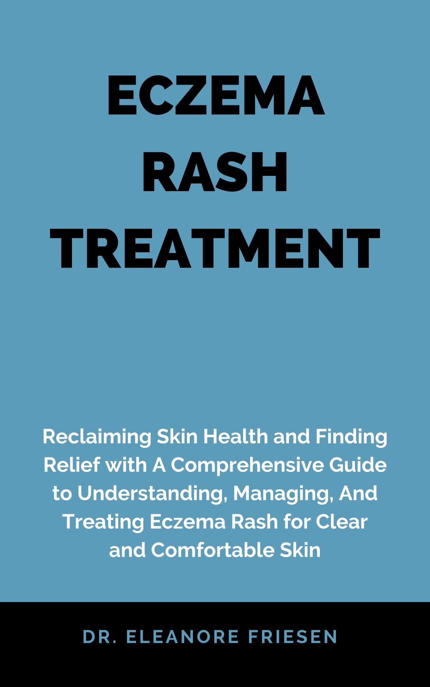 ECZEMA RASH TREATMENT Reclaiming Skin Health and Finding Relief with A