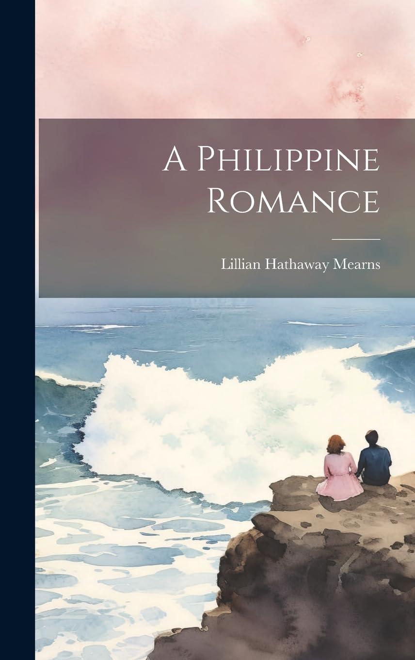 A Philippine Romance by Lillian Hathaway Mearns | Goodreads