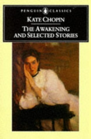 The Awakening and Selected Stories (Penguin Classics) by Kate Chopin (27-Sep-1984) Paperback book cover