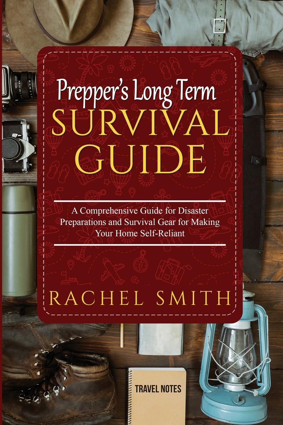 Prepper's Long Term Survival Guide A Comprehensive Guide for Disaster