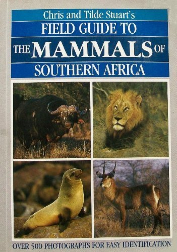 Field Guide to the Mammals of Southern Africa by Chris Stuart | Goodreads