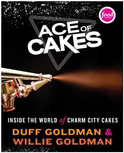 [Ace of Cakes: Inside the World of Charm City Cakes] [By: Goldman, Duff] [October, 2009] by Duff ...
